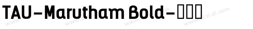 TAU-Marutham Bold字体转换
